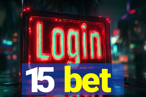 15 bet